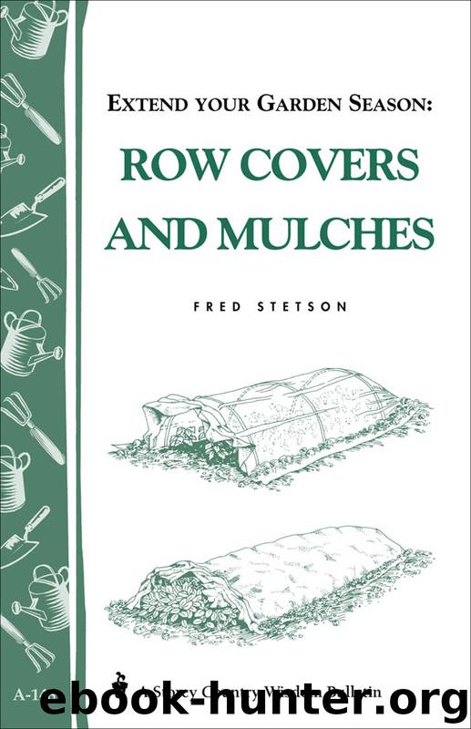 Extend Your Garden Season: Row Covers and Mulches by Fred Stetson