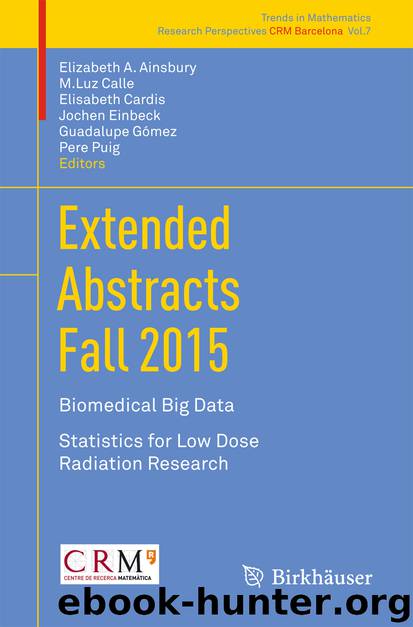 Extended Abstracts Fall 2015 by Elizabeth A. Ainsbury M.Luz Calle Elisabeth Cardis Jochen Einbeck Guadalupe Gómez & Pere Puig