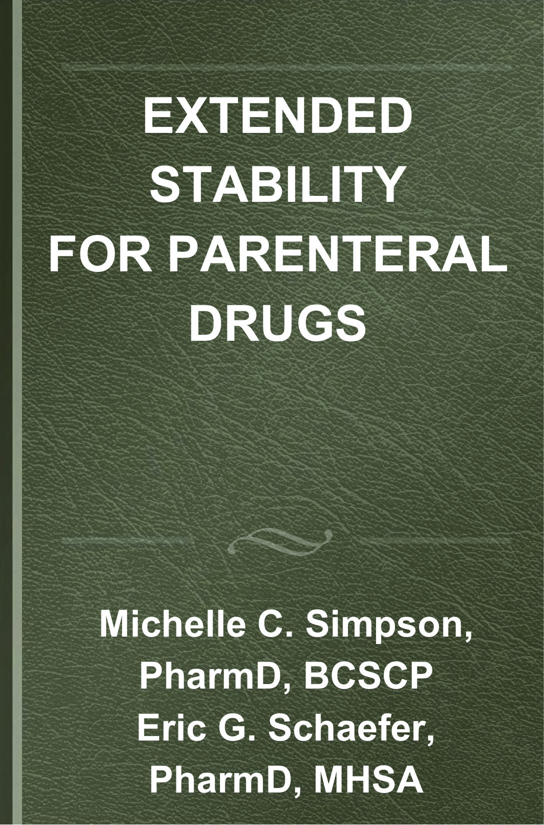 Extended Stability for Parenteral Drugs by Caryn Dellamorte Bing