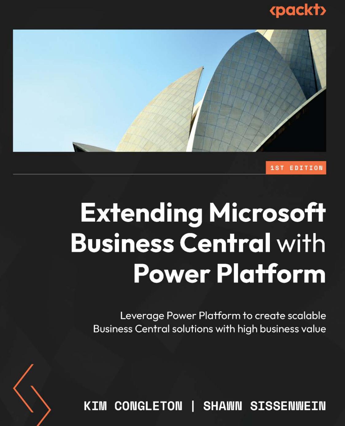 Extending Microsoft Business Central with Power Platform: Leverage Power Platform to create scalable Business Central solutions [Team-IRA] by Kim Congleton Shawn Sissenwein
