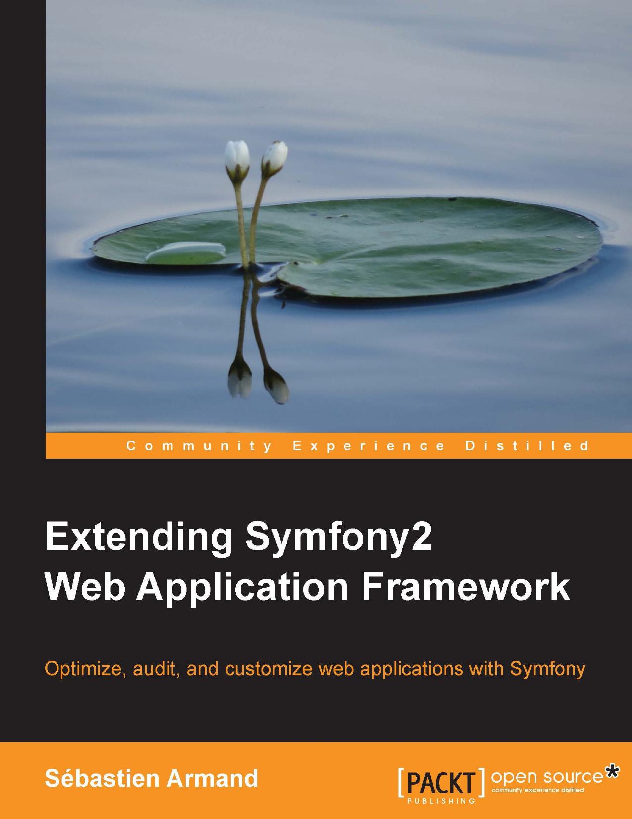 Extending Symfony2 Web Application Framework (2014) by Unknown