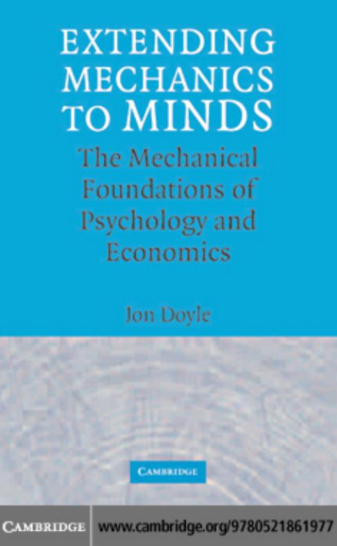 Extending mechanics to minds: the mechanical foundations of psychology and economics by Jon Doyle