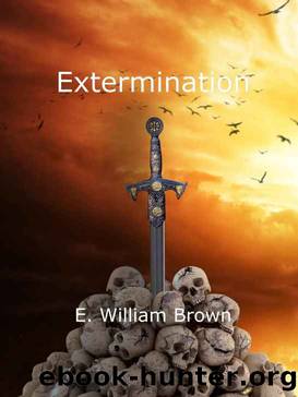 Extermination by E. William Brown