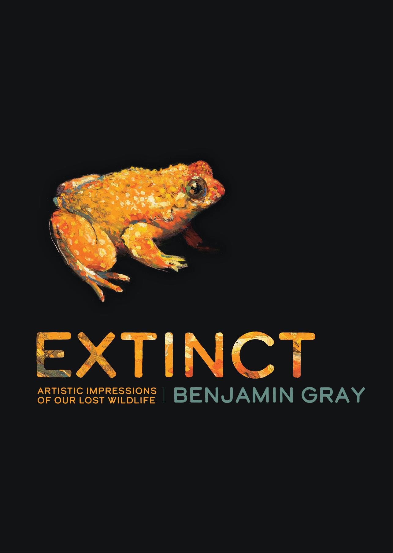 Extinct: Artistic Impressions of Our Lost Wildlife by Benjamin Gray