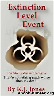 Extinction Level Event (Book 1): Extinction Level Event by Jones K.J
