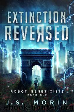 Extinction Reversed (Robot Geneticists Book 1) by J.S. Morin