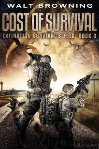 Extinction Survival Series (Book 3): Cost of Survival by Browning Walt
