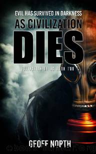 Extinction of Us (Book 2): As Civilization Dies by North Geoff
