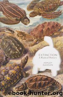 Extinction: A Radical History by Ashley Dawson