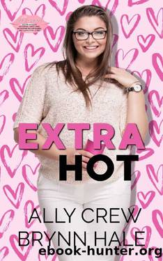 Extra Hot by Ally Crew & Brynn Hale