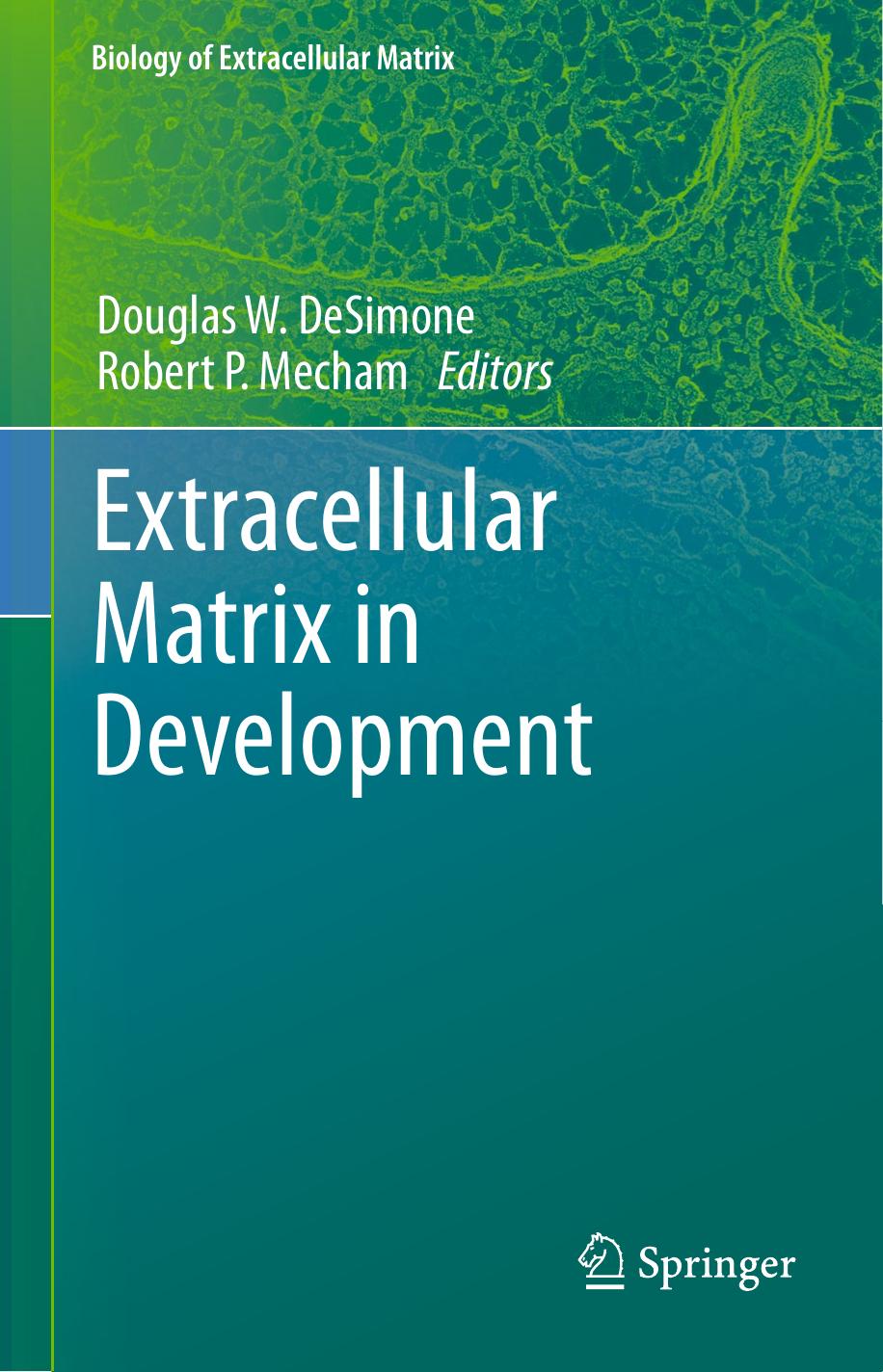 Extracellular Matrix in Development by Adam B. Cadwallader H. Joseph Yost (auth.) Douglas W. DeSimone Robert P. Mecham (eds.)