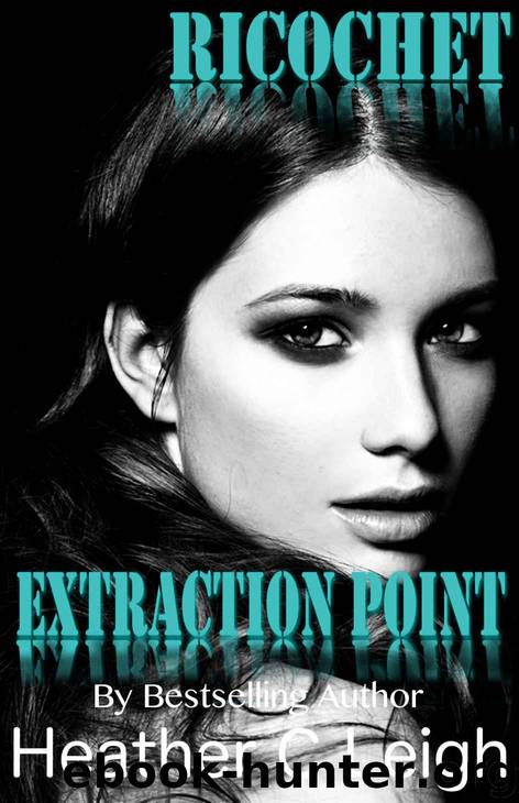 Extraction Point (Ricochet #3) by Heather C. Leigh