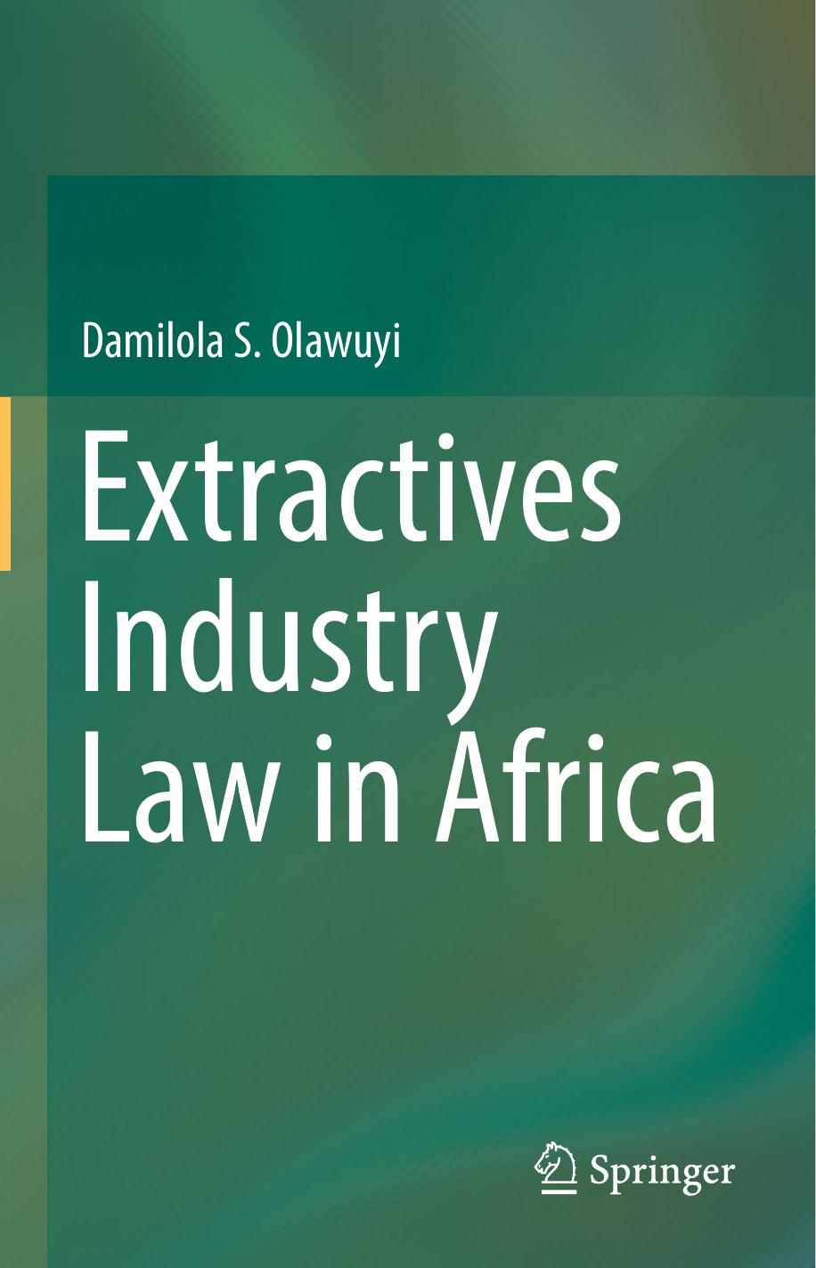 Extractives Industry Law in Africa by Damilola S. Olawuyi