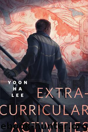 Extracurricular Activities by Yoon Ha Lee