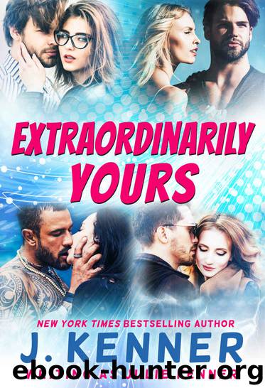 Extraordinarily Yours: Collection 1 (An Extraordinarily Yours Romance Book 8) by J. Kenner & Julie Kenner