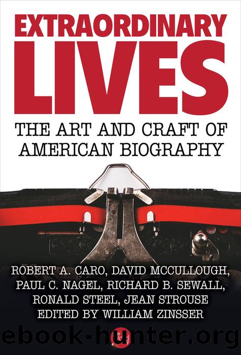 Extraordinary Lives: The Art and Craft of American Biography by William Zinsser