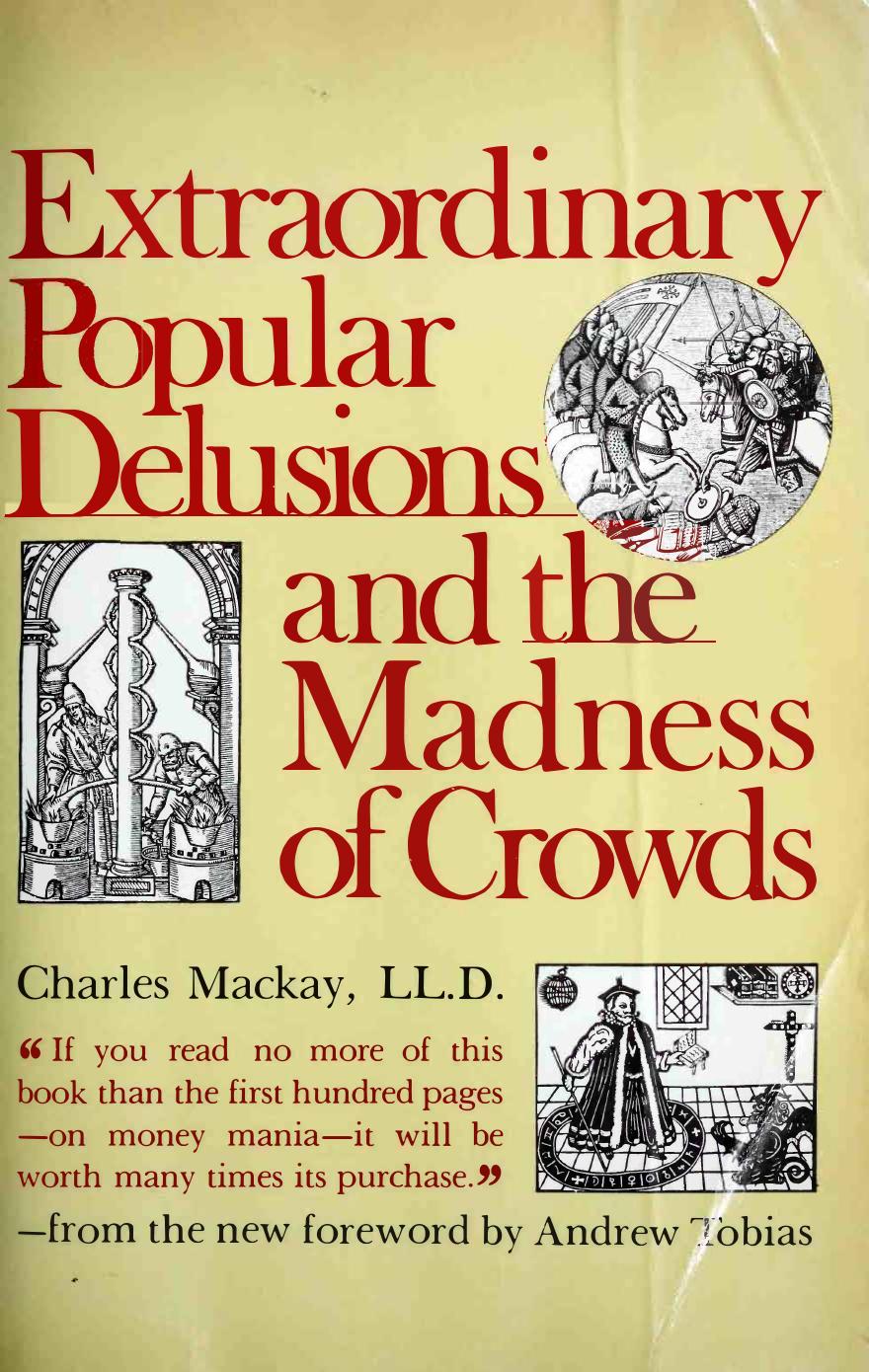 Extraordinary Popular Delusions and the Madness of Crowds by Charles Mackay