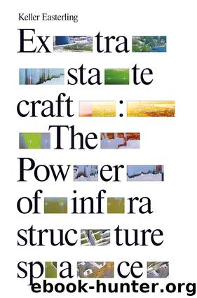 Extrastatecraft by Keller Easterling