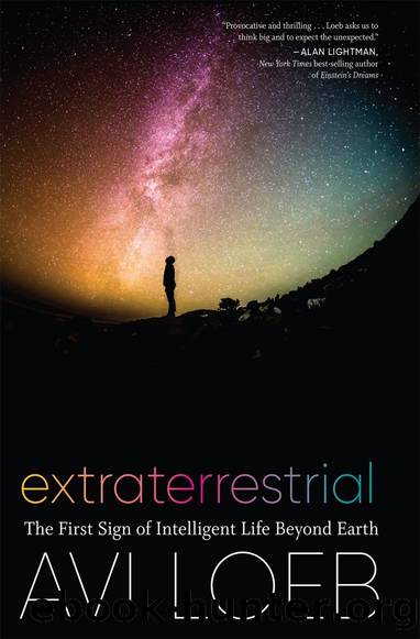 Extraterrestrial: The First Sign of Intelligent Life Beyond Earth by Avi Loeb