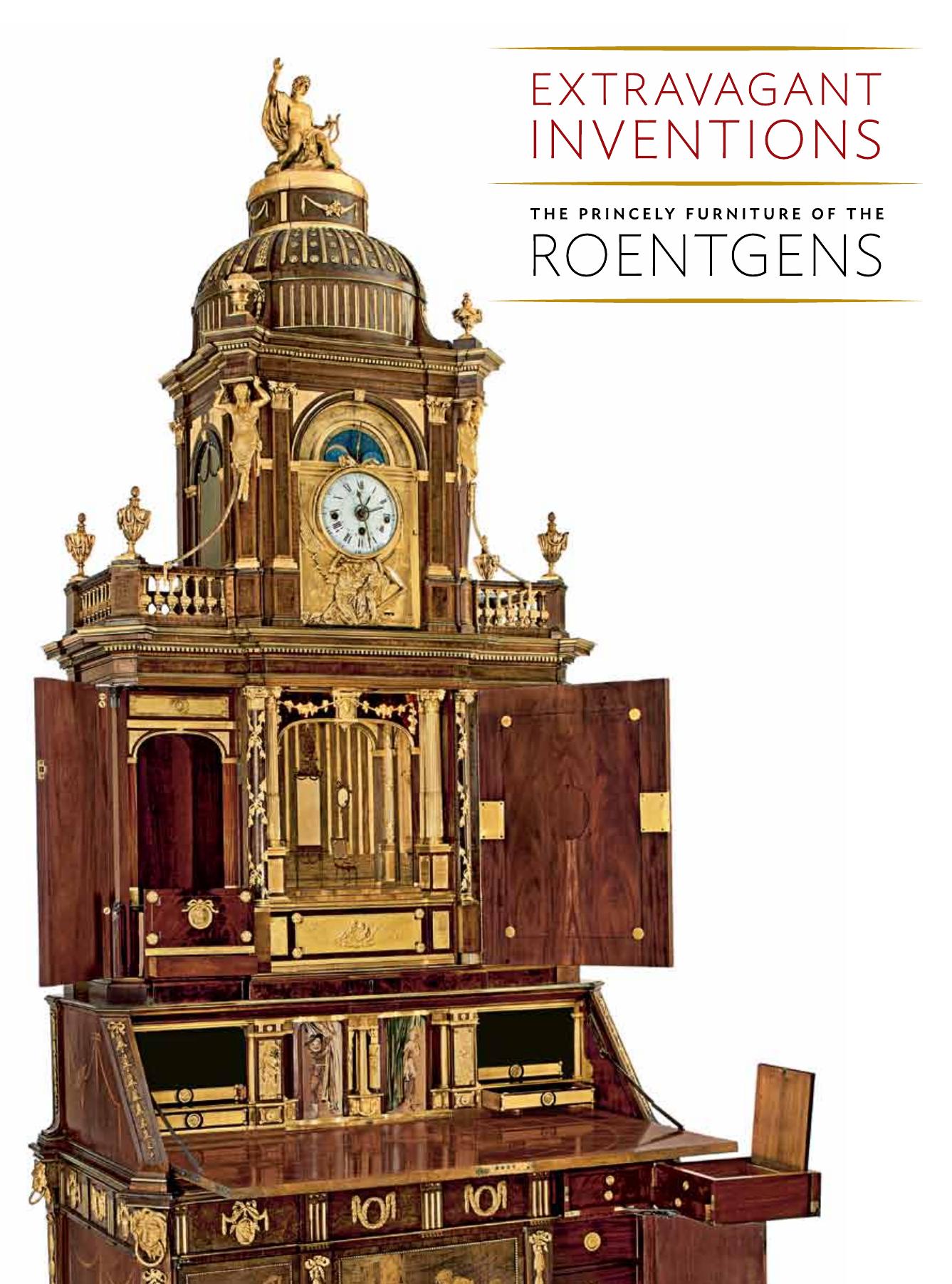 Extravagant Inventions: The Princely Furniture of the Roentgens by Wolfram Koeppe