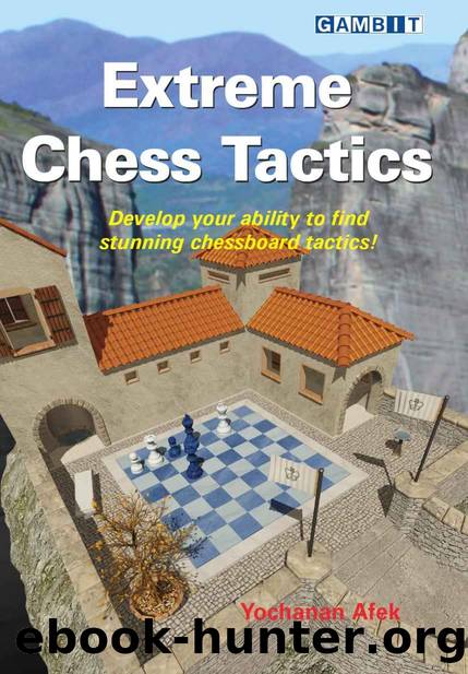 Extreme Chess Tactics by Yochanan Afek