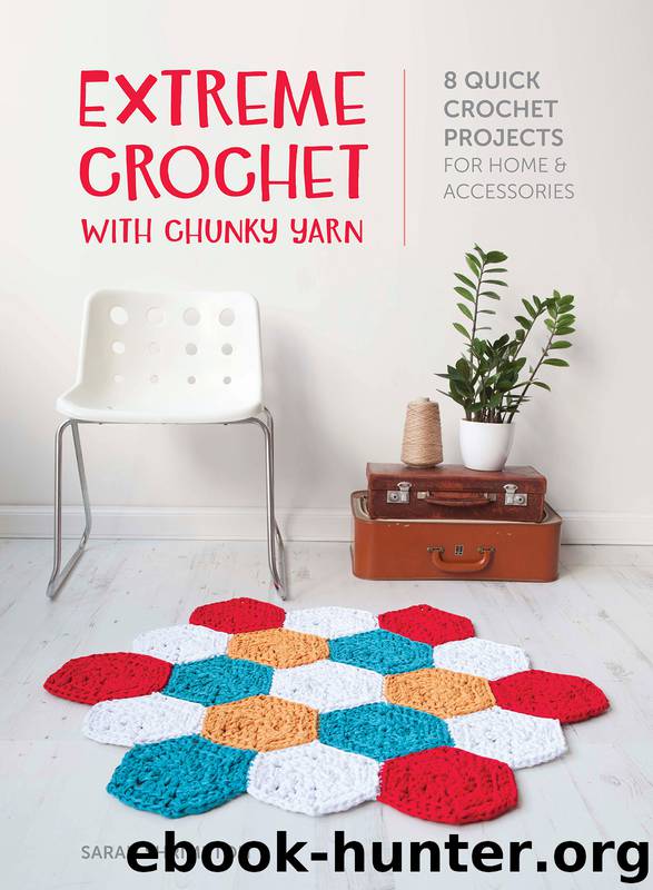 Extreme Crochet with Chunky Yarn by Sarah Shrimpton