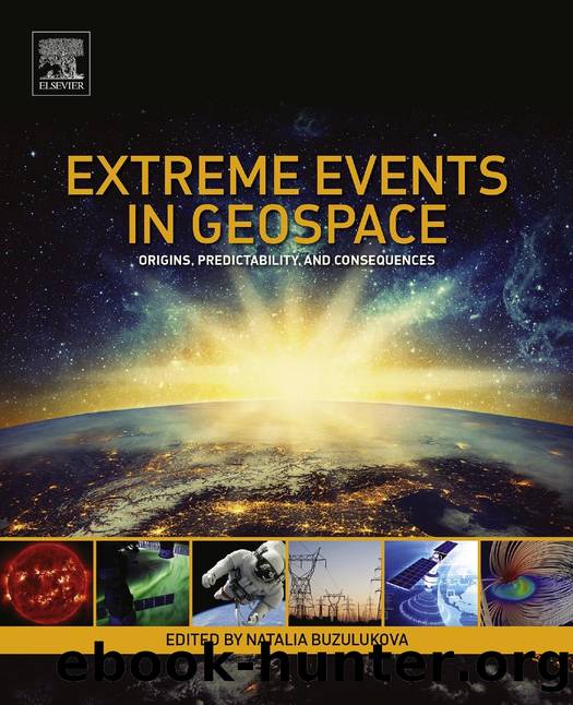 Extreme Events in Geospace: Origins, Predictability, and Consequences by Natalia Buzulukova (editor)