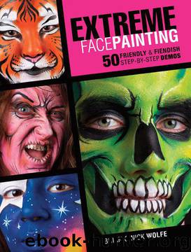 Extreme Face Painting: 50 Friendly & Fiendish Step-by-Step Demos