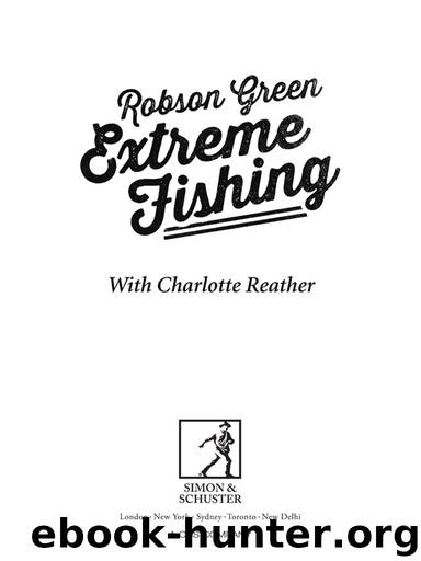 Extreme Fishing by Robson Green