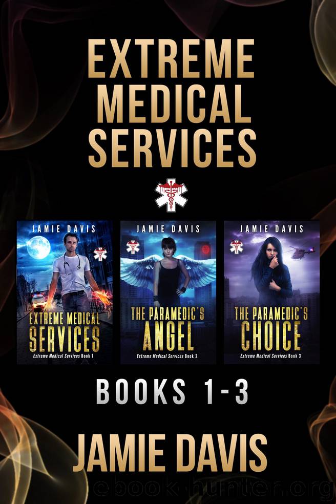 Extreme Medical Services Box Set Vol 1--3 by Jamie Davis