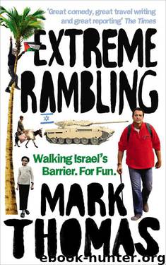 Extreme Rambling: Walking Israel's Separation Barrier. For Fun. by Mark Thomas