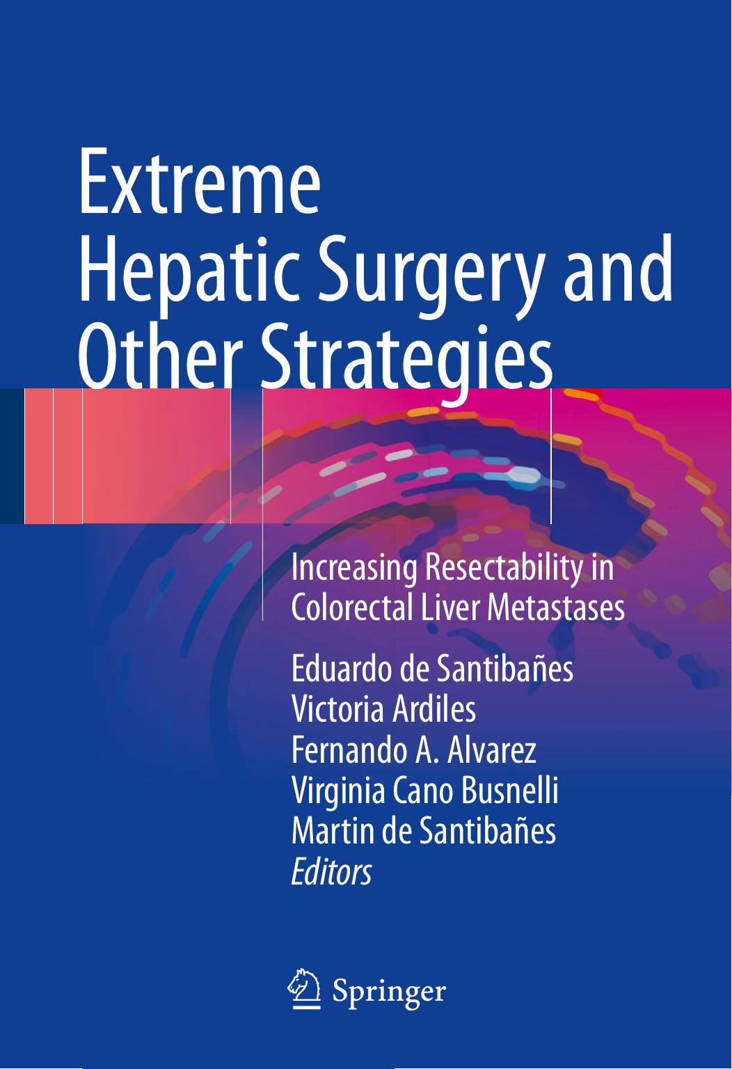 Extreme hepatic surgery and other strategies : increasing resectability in colorectal liver metastases by unknow