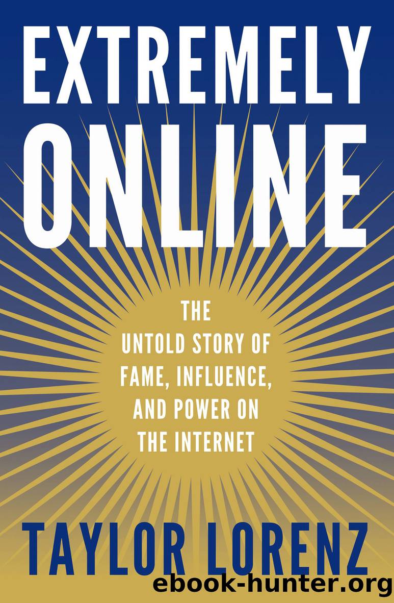 Extremely Online by Taylor Lorenz;