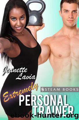 Extremely Personal Trainer - A Sexy Interracial BWWM Erotic Story from Steam Books by Jeanette Lavia & Steam Books