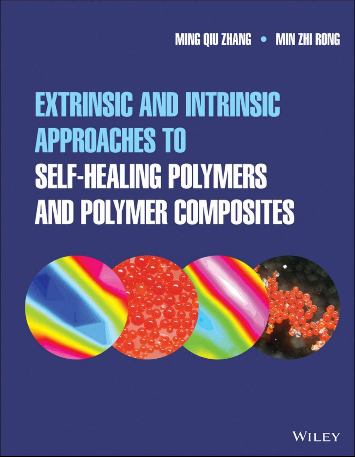 Extrinsic and Intrinsic Approaches to Self-Healing Polymers and Polymer Composites by Zhang M.Q. Rong M.Z