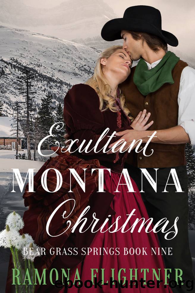 Exultant Montana Christmas: Bear Grass Springs, Book Nine by Ramona Flightner