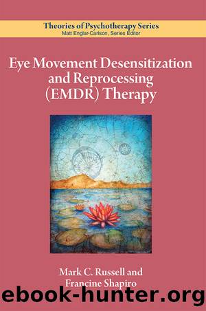 Eye Movement Desensitization and Reprocessing (EMDR) Therapy by Mark C. Russell;Francine Shapiro; & Francine Shapiro