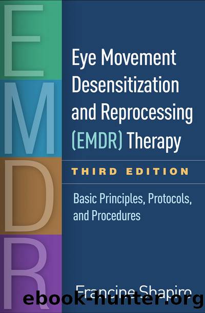Eye Movement Desensitization and Reprocessing Emdr Therapy : Basic Principles, Protocols, and Procedures (9781462535514) by Shapiro Francine