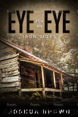 Eye for an Eye: Iron Sides (Book 2) by Joshua Brown