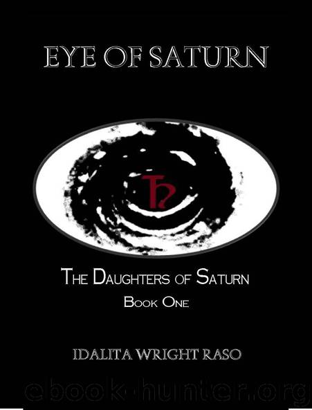 Eye of Saturn (The Daughters of Saturn Book 1) by Raso Idalita Wright
