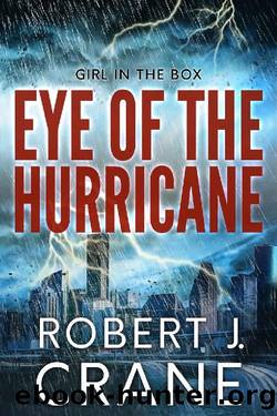 Eye of the Hurricane (The Girl in the Box Book 49) by Robert J. Crane