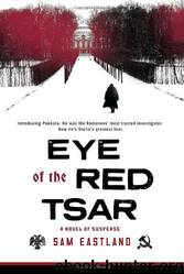 Eye of the Red Tsar: A Novel of Suspense by Sam Eastland