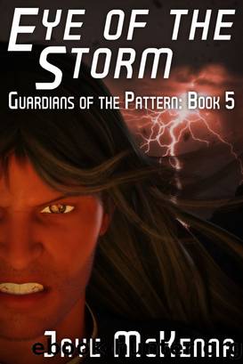 Eye of the Storm (Guardians of the Pattern, Book 5) by Jaye McKenna