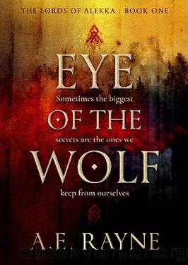 Eye of the Wolf: An Epic Fantasy Adventure (The Lords of Alekka Book 1) by A.E. Rayne