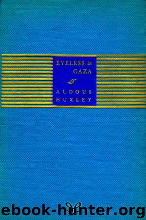 Eyeless in Gaza by Aldous Huxley