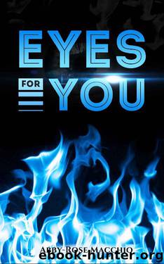 Eyes For You (Chasing Tomorrow Book 1) by Abby-Rose Macchio