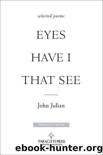 Eyes Have I That See by John Julian