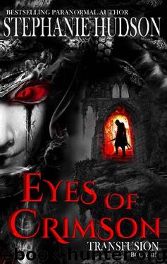 Eyes Of Crimson : Vampire Paranormal Romance (Transfusion Saga Book 8) by Stephanie Hudson