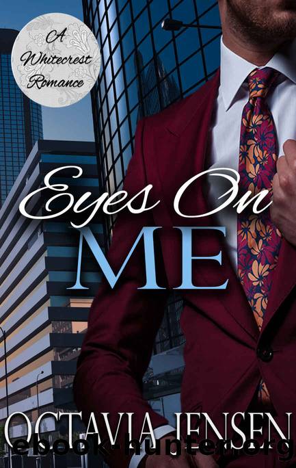 Eyes On Me (A Whitecrest Romance, #2) by Jensen Octavia