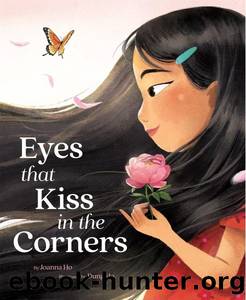 Eyes That Kiss in the Corners by Joanna Ho